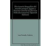 Diccionario biográfico del mundo antiguo : Egipto y Próximo Oriente