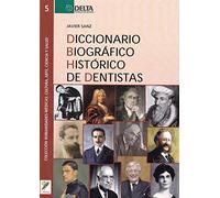 DICCIONARIO BIOGRÁFICO HISTÓRICO DE DENTISTAS (DELTA)