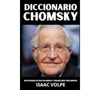 DICCIONARIO CHOMSKY: Un estudio de sus palabras y frases más frecuentes: Los términos esenciales de lingüística, política y pensamiento crítico de ... DE FILOSOFÍA Y GRANDES PENSADORES)