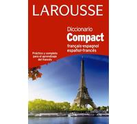 Diccionario Compact español-francés / français-espagnol (LAROUSSE - Lengua Francesa - Diccionarios Generales)