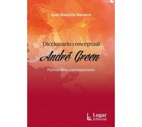 DICCIONARIO CONCEPTUAL ANDRÉ GREEN. Psicoanálisis contemporáneo
