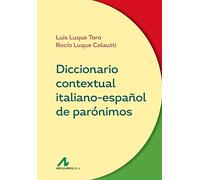 DICCIONARIO CONTEXTUAL ITALIANO-ESPAÑOL DE PARÓNIMOS (Manuales y Diccionarios)