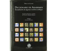 Diccionario de arabismos: Recopilación de algunos nombres arábigos: 128 (Fuera de Colección)