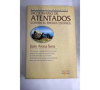 Diccionario de atentados contra el idioma espanol / Dictionary of attacks against the Spanish language (Ediciones Del Prado)