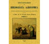 Diccionario De Bibliografia Agronomica De Toda Clase De Escritos Relac