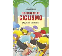 Diccionario de ciclismo: Un glosario sentimental (Deportes)