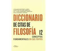 Diccionario De Citas De Filosofia: 12 Conceptos Fundamentales En Sus T