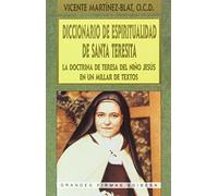 Diccionario de espiritualidad de santa Teresita: La doctrina de Teresa del niño Jesús en un millar de textos: 78 (Grandes firmas Edibesa)