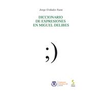 Diccionario de expresiones en Miguel Delibes | Jorge Urdiales Yuste