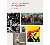 Diccionario de Fotógrafos Españoles: From the XIX to the XXI century, Edition en anglais (Libros de Autor)