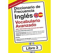 Diccionario de Frecuencia - Inglés - Vocabulario Avanzado: 5001-7500 Palabras Mas Comunes del Ingles: 3