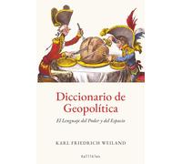 Diccionario de Geopolítica: El Lenguaje del Poder y del Espacio