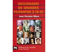Diccionario de grandes filósofos, 2 (K-Z): 8117 (El libro de bolsillo - Bibliotecas temáticas - Biblioteca de consulta)