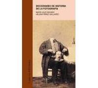 Diccionario de historia de la fotografia/ Dictionary of the History of Photography