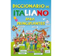 Diccionario De Italiano Para Principiantes. (Diccionario Para Principiantes)