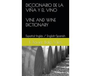 DICCIONARIO DE LA VIÑA Y EL VINO / VINE AND WINE DICTIONARY: Español-Inglés / English-Spanish (DICCIONARIOS MULTILINGÜES DEL VINO)