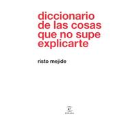 Diccionario de las cosas que no supe explicarte (F. COLECCION)