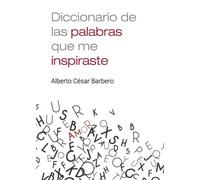 Diccionario de las palabras que me inspiraste