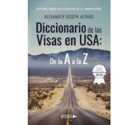 Diccionario De Las Visas En Usa: De La A A La Z (ebook)