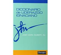 DICCIONARIO DE LIDERAZGO IGNACIANO: 15 (Principio y fundamento)