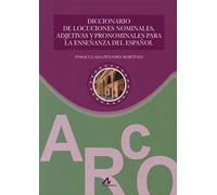 DICCIONARIO DE LOCUCIONES NOMINALES, ADJETIVAS Y PRONOMINALES PARA LA ENSEÑANZA (Materiales complementarios E/LE)