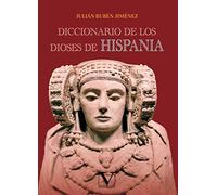 Diccionario de los Dioses de Hispania: 1 (Diccionarios)