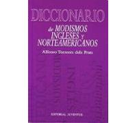DICCIONARIO DE MODISMOS INGLESES Y NORTEAMERICANOS (DICCIONARIOS - TECNICOS)