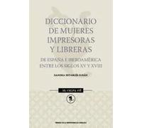 Diccionario de mujeres impresoras y libreras: de España e Iberoamérica entre los siglos XV y VIII | Sandra Establés Susán
