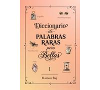 Diccionario de palabras raras, pero bellas