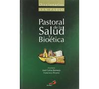Diccionario de pastoral de la salud y bioética (Diccionarios san pablo)