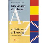Diccionario de refranes. Castellano e inglés: A Dictionary of Proverbs. English and Spanish: 2 (Lexicografía)
