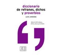 Diccionario De Refranes Dichos Y Proverbios: Mas De 5000 Refrane S Dic