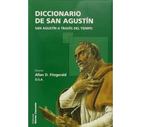 Diccionario De San Agustin (san Agustin A Traves Del Tiempo)