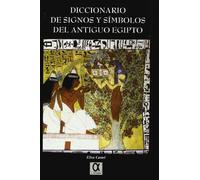 Diccionario de signos y símbolos del antiguo Egipto (SIN COLECCION)