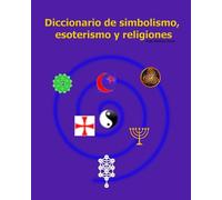 Diccionario de simbolismo, esoterismo y religiones