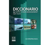 Diccionario de Supply Chain Management: Terminología de la cadena de abastecimiento