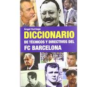 Diccionario De Técnicos Y Directivos Del FC Barcelona: 26 (Base Deportes)