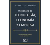 Diccionario de tecnología, economía y empresa. Dtye3-Essential. Tomo I. Inglés - español A-L: 1 (ECU)