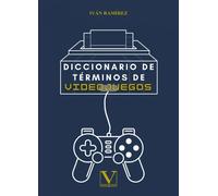 DICCIONARIO DE TERMINOS DE VIDEOJUEGOS | Edgar Iván Colina Ramírez