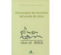 DICCIONARIO DE TÉRMINOS DEL ACEITE DE OLIVA (Manuales y Diccionarios)