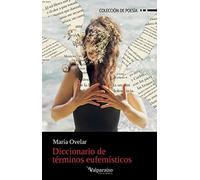 Diccionario de términos eufemísticos: 329 (Colección Valparaíso de Poesía)