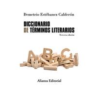 Diccionario de términos literarios: Tercera edición (Alianza diccionarios (AD))