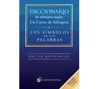 Diccionario De Terminos Segun Un Curso De Milagros: Los Simbolos De La