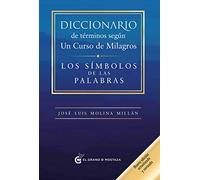 Diccionario de términos según un curso de milagros: Los símbolos de las palabras