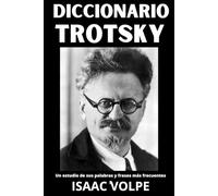 DICCIONARIO DE TROTSKY. Un estudio de sus palabras y frases más frecuentes: Descubre 100 de las ideas más poderosas de Trotsky. Adéntrate en la mente de Trotsky.