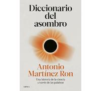 Diccionario del asombro: Una historia de la ciencia a través de las palabras (Drakontos)