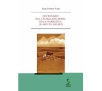 Diccionario Del Castellano Rural En La Narrativa De Miguel Delibes
