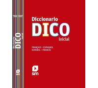 Diccionario Dico Inicial. Français - Espagnol / Español - Francés - 9788467524772
