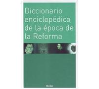 Diccionario enciclopédico de la época de la Reforma (fuera de colección)