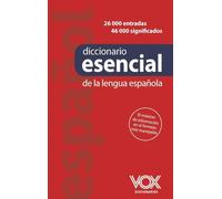 Diccionario esencial de la lengua española (VOX - Lengua Española - Diccionarios Escolares)